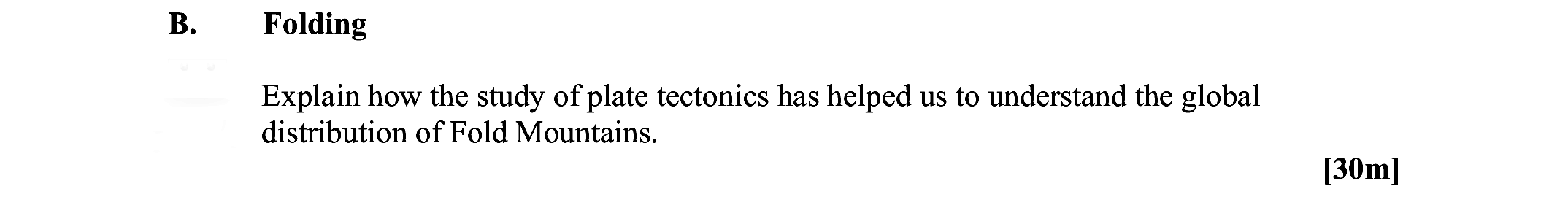 Explain-how-the-study-of-plate-tectonics-has-helped-us-to-understand-the-global-distribution-of-Fold-Mountains.-Leaving Cert Geography-Question B-2010.png