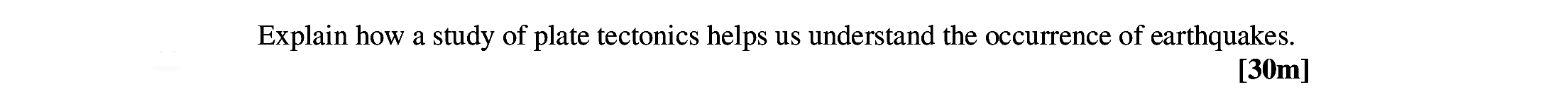 Explain-how-a-study-of-plate-tectonics-helps-us-understand-the-occurrence-of-earthquakes.-Leaving Cert Geography-Question 1-2006.png