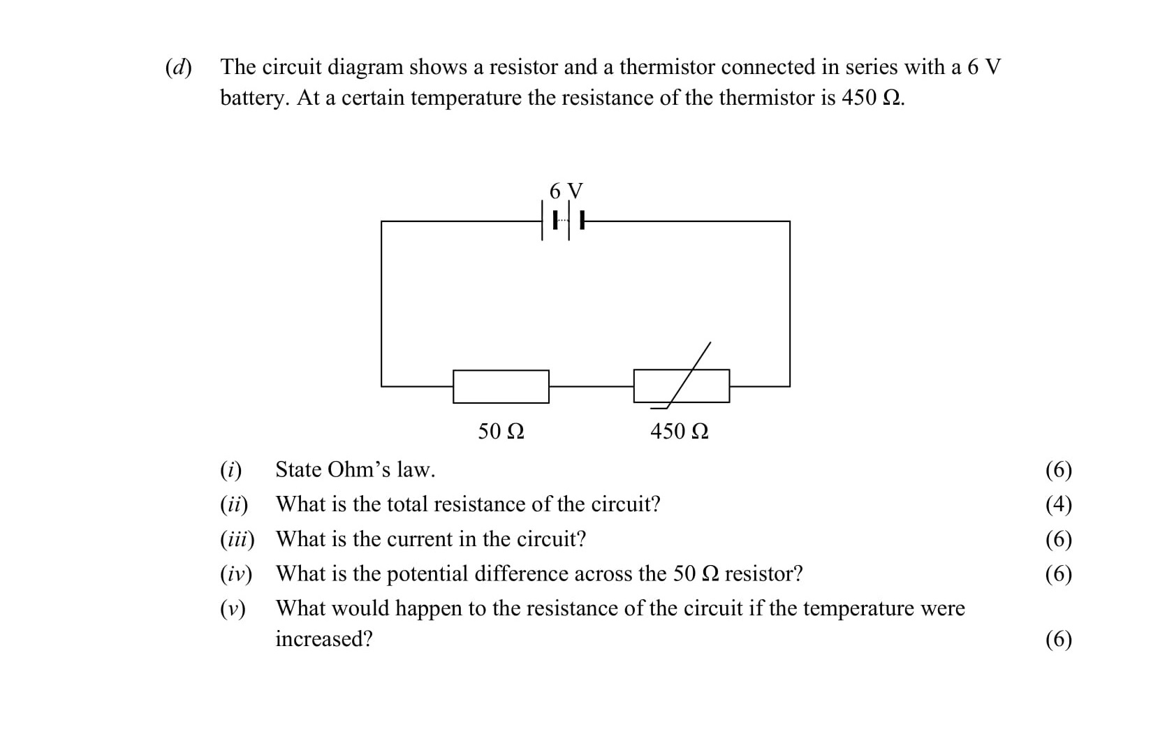 The-circuit-diagram-shows-a-resistor-and-a-thermistor-connected-in-series-with-a-6-V-battery-Leaving Cert Physics-Question d-2014.png