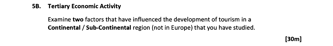 Tertiary-Economic-Activity--Examine-two-factors-that-have-influenced-the-development-of-tourism-in-a-Continental-/-Sub-Continental-region-(not-in-Europe)-that-you-have-studied.--Leaving Cert Geography-Question 5B-2021.png