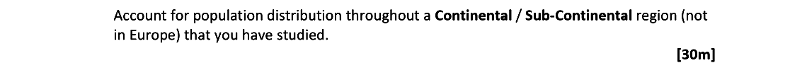 Account-for-population-distribution-throughout-a-Continental-/-Sub-Continental-region-(not-in-Europe)-that-you-have-studied.-Leaving Cert Geography-Question 5B-2020.png