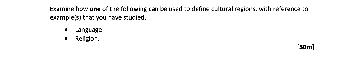 Examine-how-one-of-the-following-can-be-used-to-define-cultural-regions,-with-reference-to-examples(s)-that-you-have-studied-Leaving Cert Geography-Question 6C-2020.png
