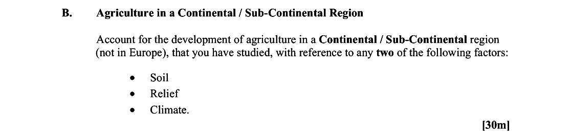Account-for-the-development-of-agriculture-in-a-Continental-/-Sub-Continental-region-(not-in-Europe),-that-you-have-studied,-with-reference-to-any-two-of-the-following-factors:----Soil-Leaving Cert Geography-Question B-2016.png