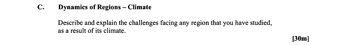 Describe-and-explain-the-challenges-facing-any-region-that-you-have-studied,-as-a-result-of-its-climate.-Leaving Cert Geography-Question C-2015.png