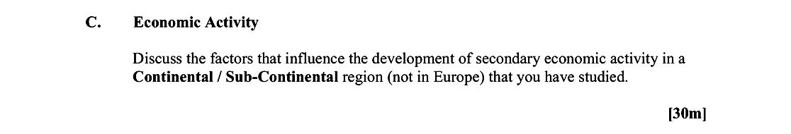 Discuss-the-factors-that-influence-the-development-of-secondary-economic-activity-in-a-Continental-/-Sub-Continental-region-(not-in-Europe)-that-you-have-studied.-Leaving Cert Geography-Question C-2014.png