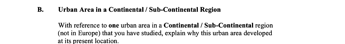Urban-Area-in-a-Continental-/-Sub-Continental-Region--With-reference-to-one-urban-area-in-a-Continental-/-Sub-Continental-region-(not-in-Europe)-that-you-have-studied,-explain-why-this-urban-area-developed-at-its-present-location.-Leaving Cert Geography-Question B-2013.png