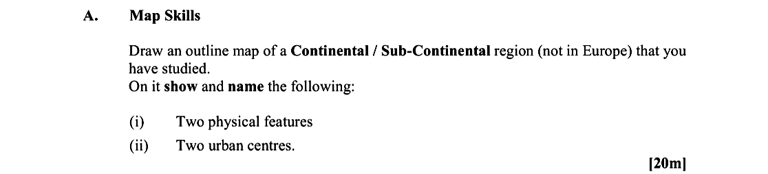 Map-Skills--Draw-an-outline-map-of-a-Continental-/-Sub-Continental-region-(not-in-Europe)-that-you-have-studied-Leaving Cert Geography-Question A-2011.png