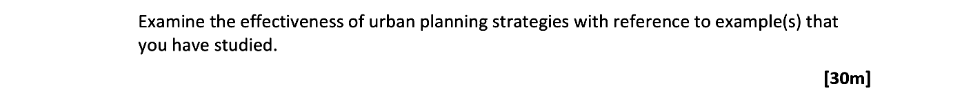 Examine-the-effectiveness-of-urban-planning-strategies-with-reference-to-example(s)-that-you-have-studied.-Leaving Cert Geography-Question Question 1-2020.png