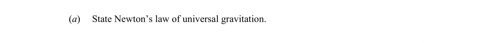 State-Newton's-law-of-universal-gravitation.-Leaving Cert Physics-Question a-2015.png