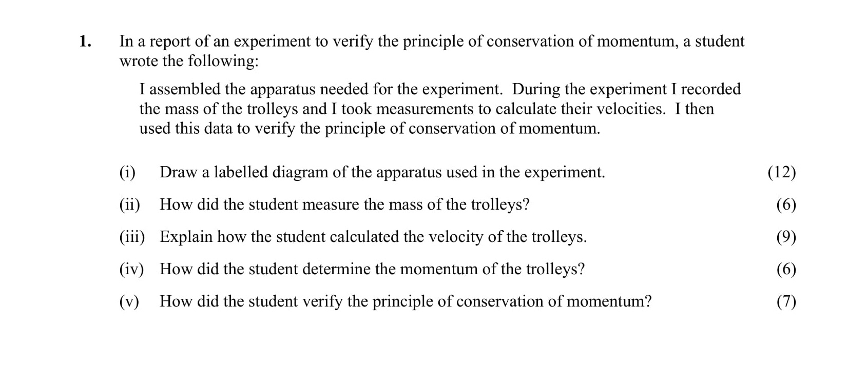 In-a-report-of-an-experiment-to-verify-the-principle-of-conservation-of-momentum,-a-student-wrote-the-following:--I-assembled-the-apparatus-needed-for-the-experiment-Leaving Cert Physics-Question 1-2006.png