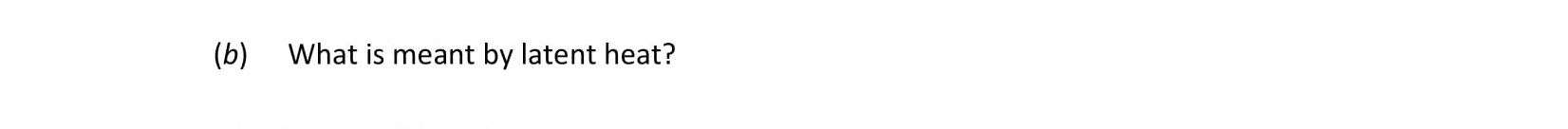 What-is-meant-by-latent-heat?-Leaving Cert Physics-Question (b)-2020.png