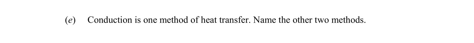 Conduction-is-one-method-of-heat-transfer-Leaving Cert Physics-Question e-2017.png