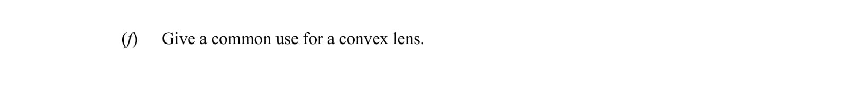 Give-a-common-use-for-a-convex-lens.-Leaving Cert Physics-Question 1-2013.png