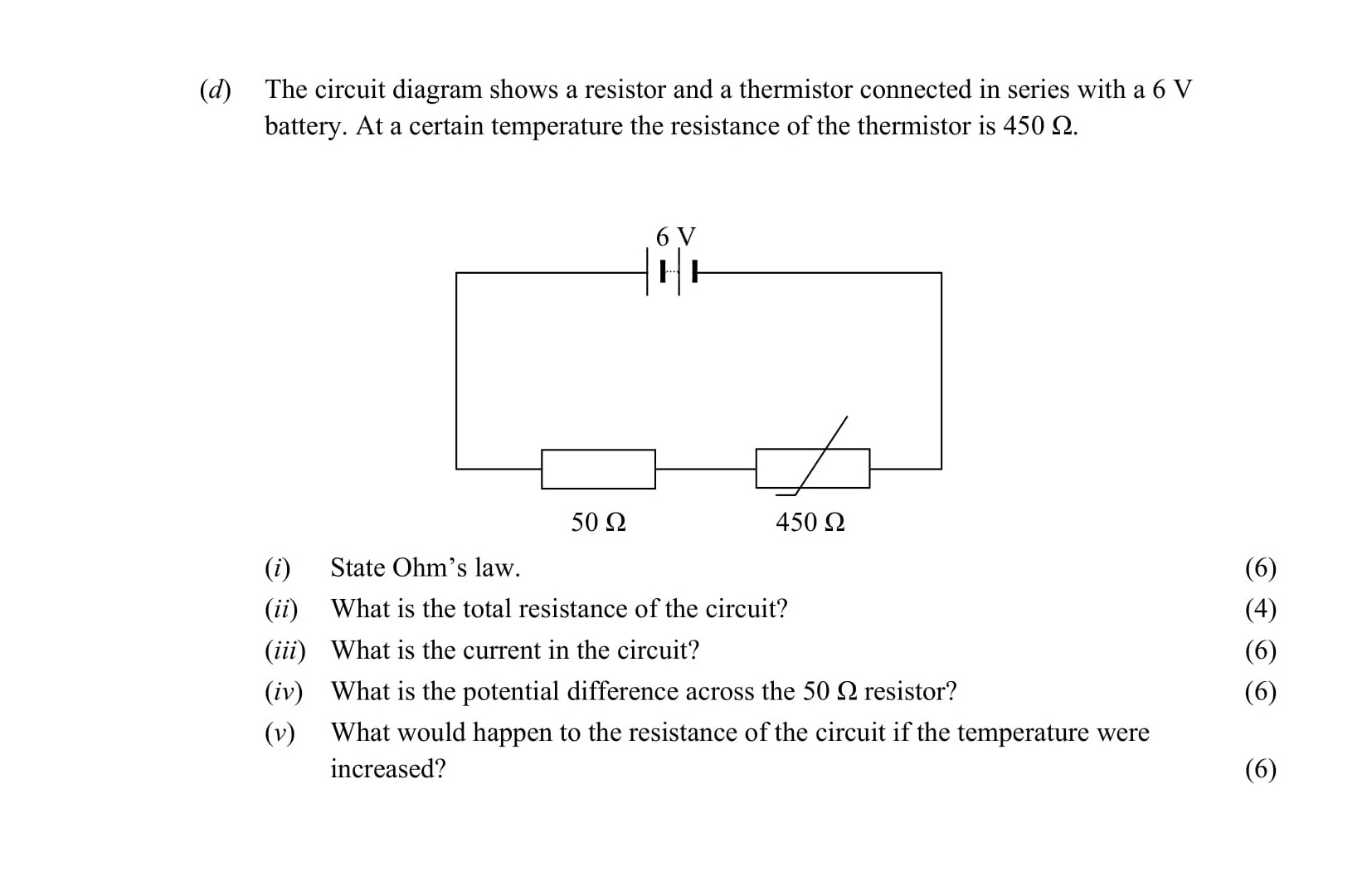 The-circuit-diagram-shows-a-resistor-and-a-thermistor-connected-in-series-with-a-6-V-battery-Leaving Cert Physics-Question d-2014.png