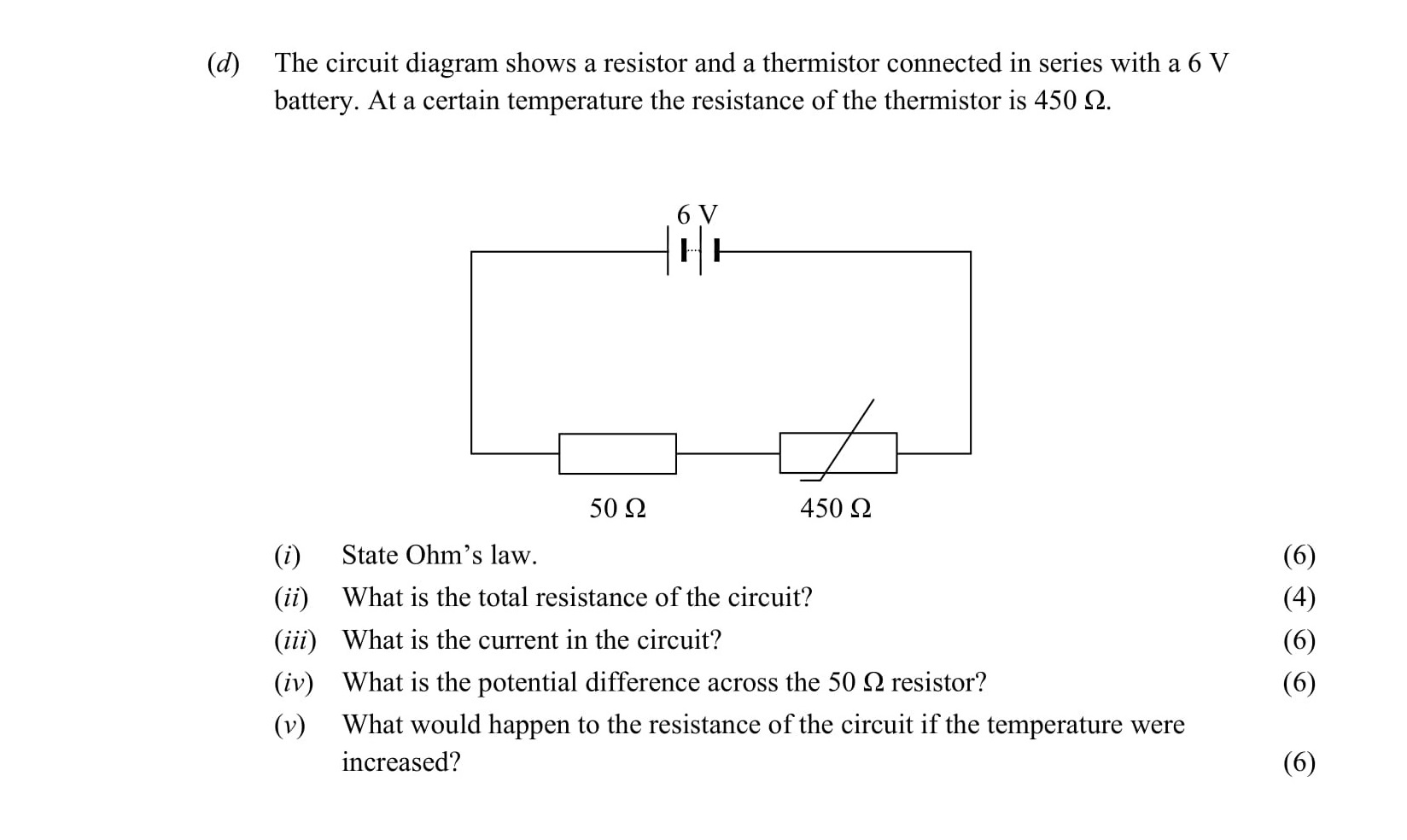 The-circuit-diagram-shows-a-resistor-and-a-thermistor-connected-in-series-with-a-6-V-battery-Leaving Cert Physics-Question d-2014.png