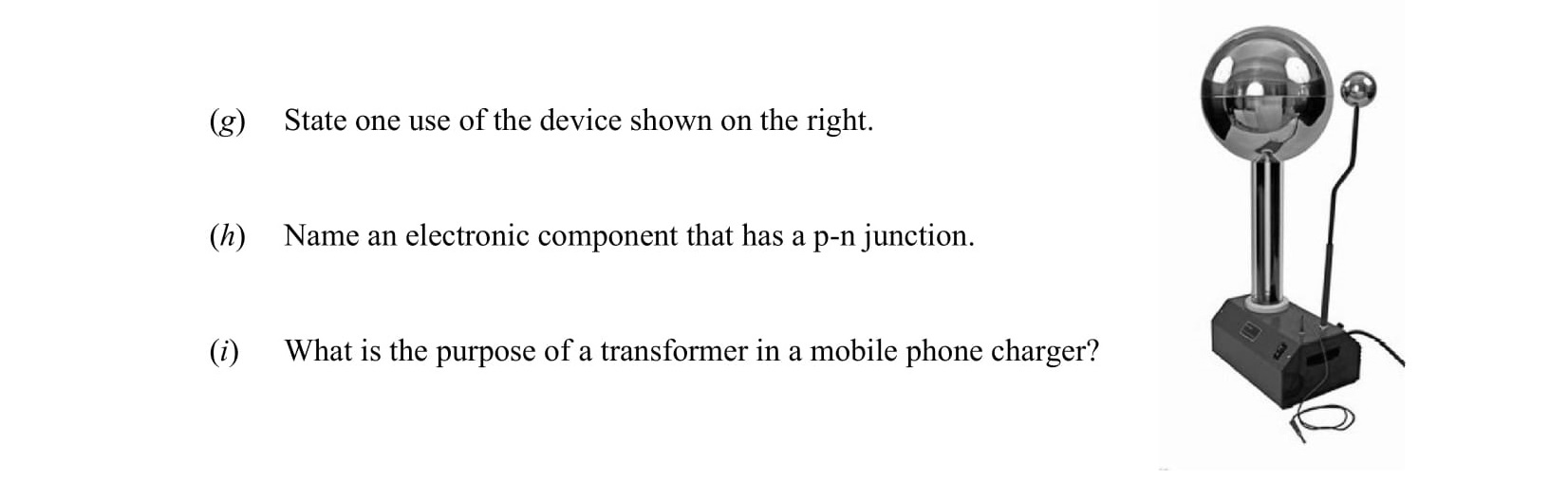 State-one-use-of-the-device-shown-on-the-right-Leaving Cert Physics-Question g, h, i-2015.png