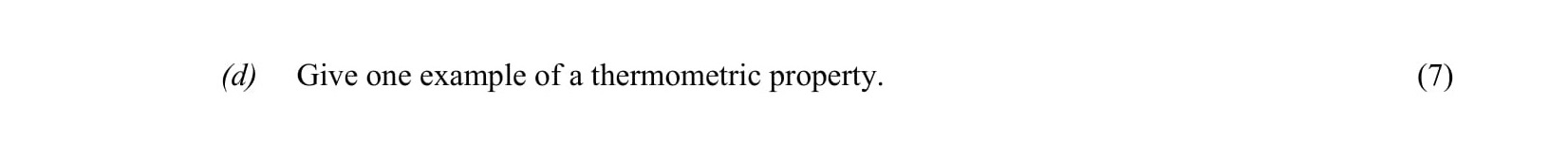 Give-one-example-of-a-thermometric-property.-Leaving Cert Physics-Question d-2006.png