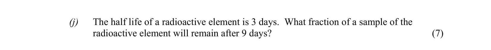 The-half-life-of-a-radioactive-element-is-3-days-Leaving Cert Physics-Question i-2007.png