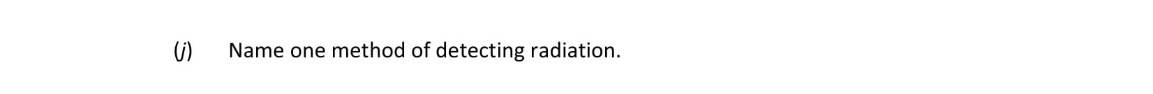 Name-one-method-of-detecting-radiation.-Leaving Cert Physics-Question 1-2017.png