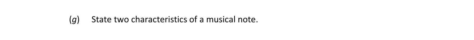 State-two-characteristics-of-a-musical-note.-Leaving Cert Physics-Question (g)-2018.png