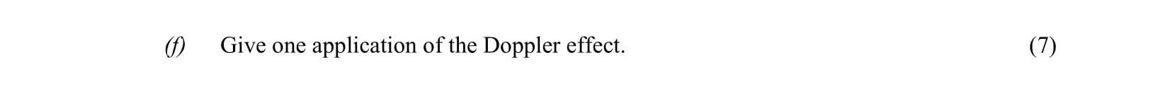 Give-one-application-of-the-Doppler-effect.-Leaving Cert Physics-Question 1(a)-2007.png