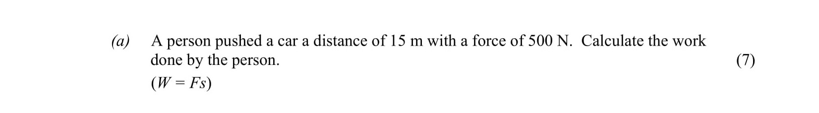 A-person-pushed-a-car-a-distance-of-15-m-with-a-force-of-500-N-Leaving Cert Physics-Question a-2006.png