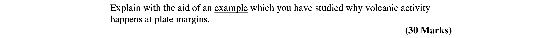 Explain-with-the-aid-of-an-example-which-you-have-studied-why-volcanic-activity-happens-at-plate-margins.--Leaving Cert Geography-Question 1-2006.png