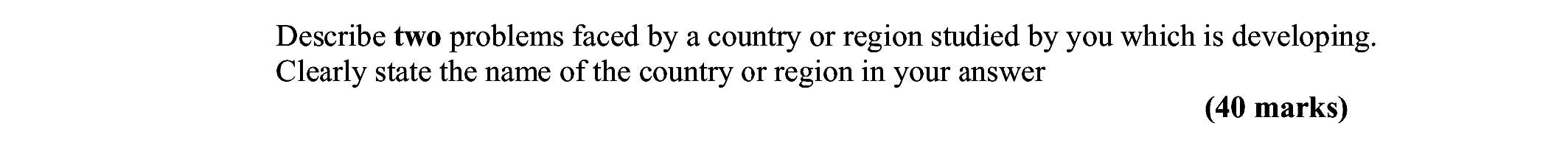 Describe-two-problems-faced-by-a-country-or-region-studied-by-you-which-is-developing-Leaving Cert Geography-Question Question 1-2007.png