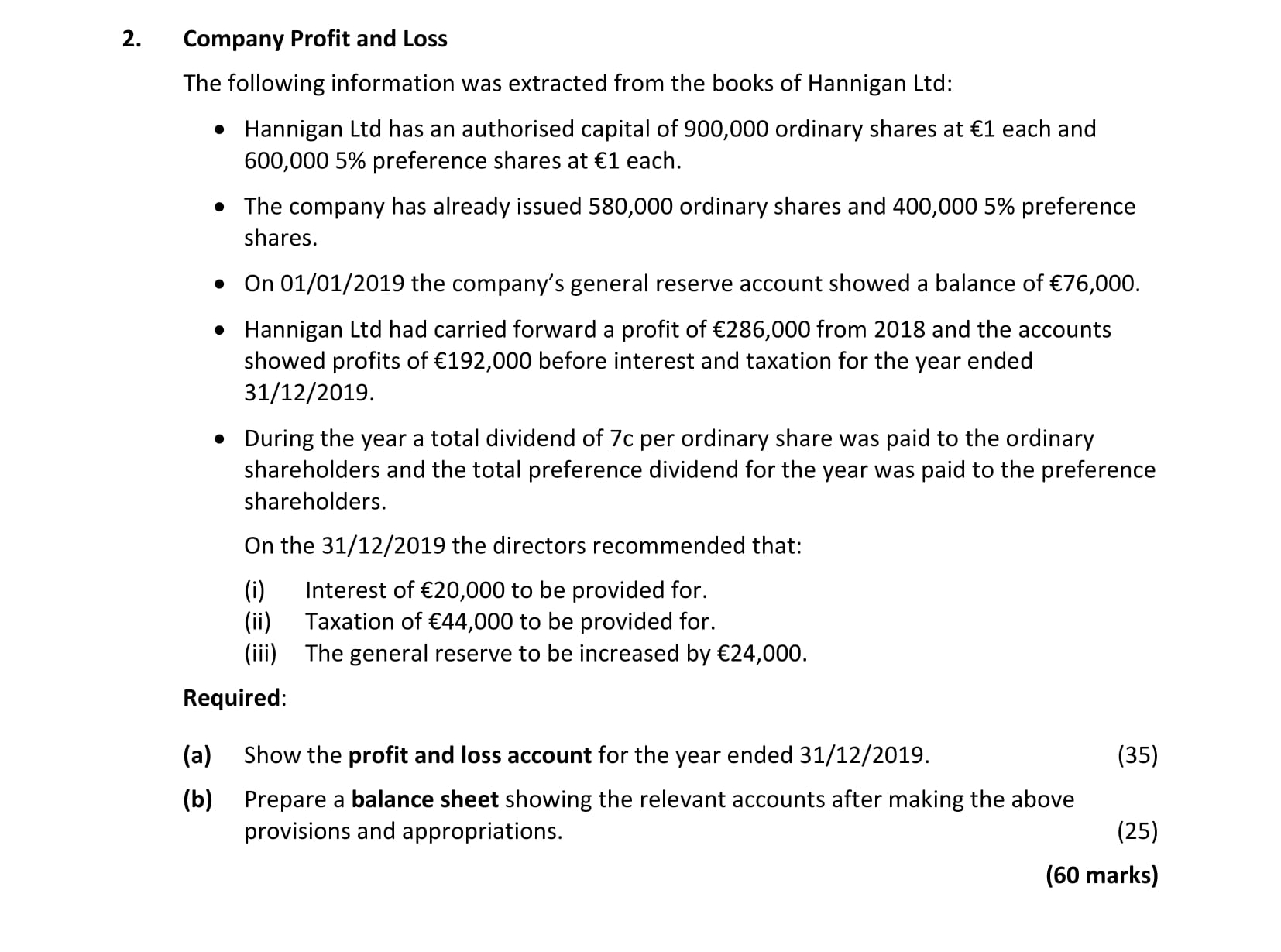 Company-Profit-and-Loss-The-following-information-was-extracted-from-the-books-of-Hannigan-Ltd:--•-Hannigan-Ltd-has-an-authorised-capital-of-900,000-ordinary-shares-at-€1-each-and-600,000-5%-preference-shares-at-€1-each-Leaving Cert Accounting-Question 2-2020.png