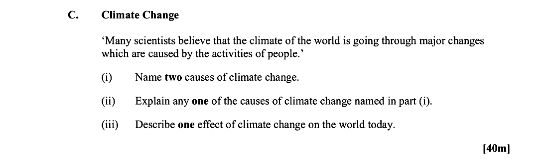 Climate-Change--‘Many-scientists-believe-that-the-climate-of-the-world-is-going-through-major-changes-which-are-caused-by-the-activities-of-people.’--(i)-Name-two-causes-of-climate-change-Leaving Cert Geography-Question C-2012.png