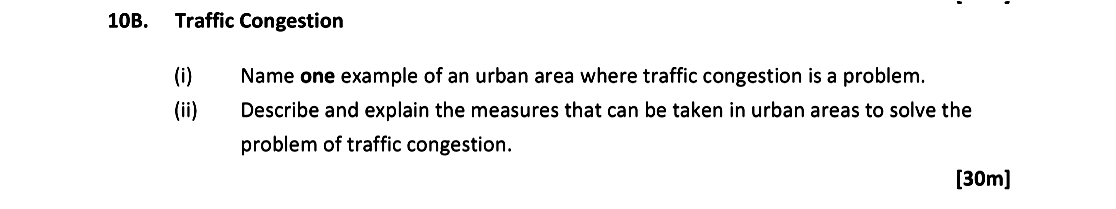 Traffic-Congestion--(i)-Name-one-example-of-an-urban-area-where-traffic-congestion-is-a-problem-Leaving Cert Geography-Question 10B-2019.png