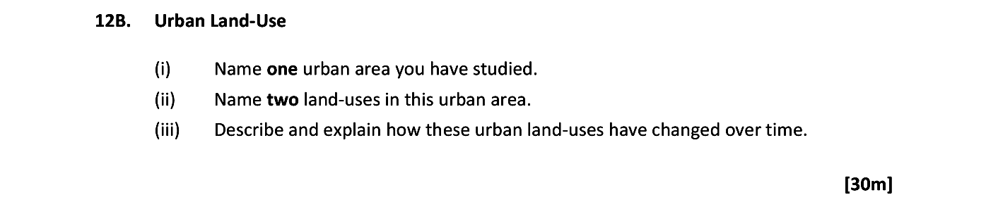 12B.-Urban-Land-Use--(i)-Name-one-urban-area-you-have-studied-Leaving Cert Geography-Question 12B-2019.png