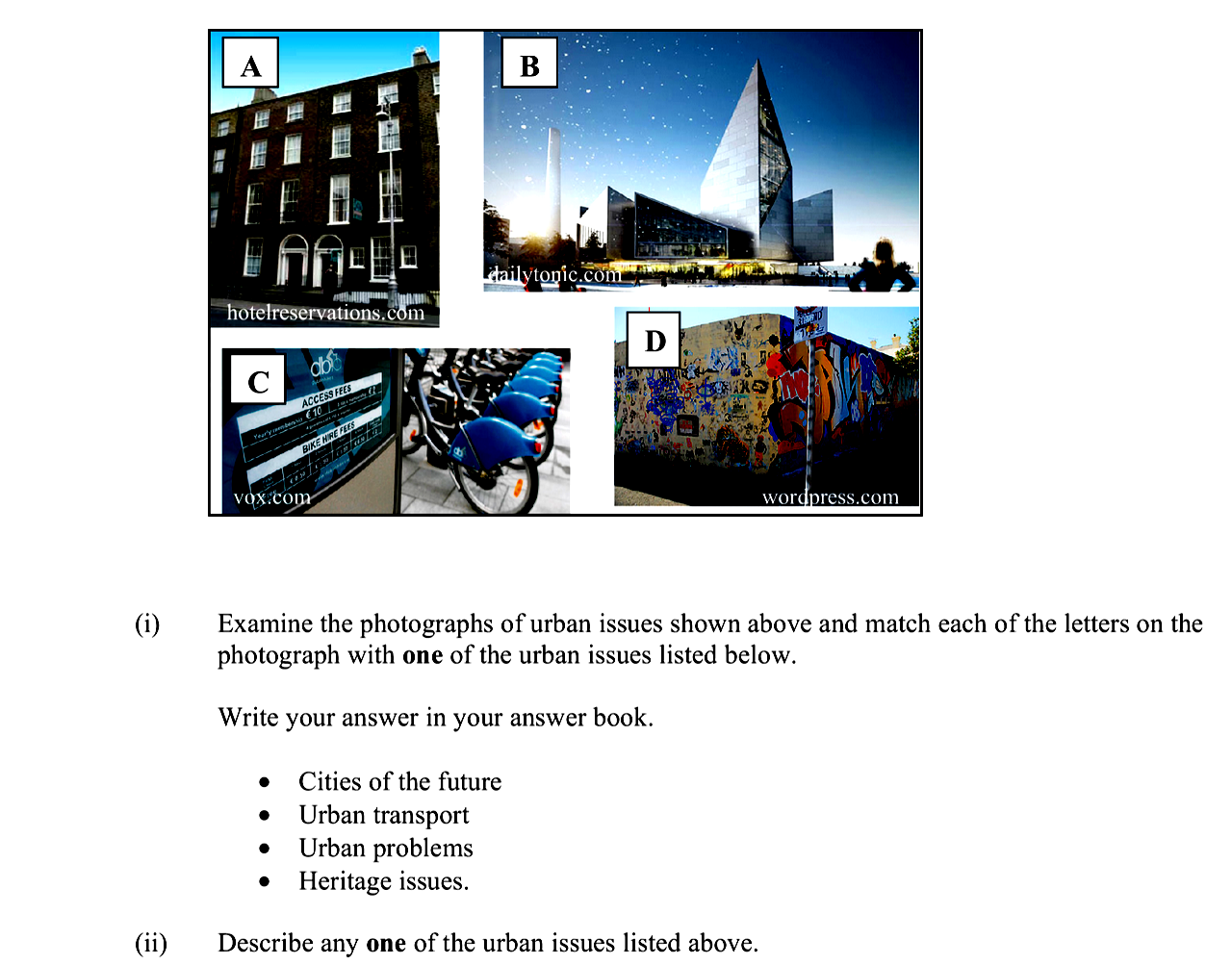 Examine-the-photographs-of-urban-issues-shown-above-and-match-each-of-the-letters-on-the-photograph-with-one-of-the-urban-issues-listed-below-Leaving Cert Geography-Question i-2011.png