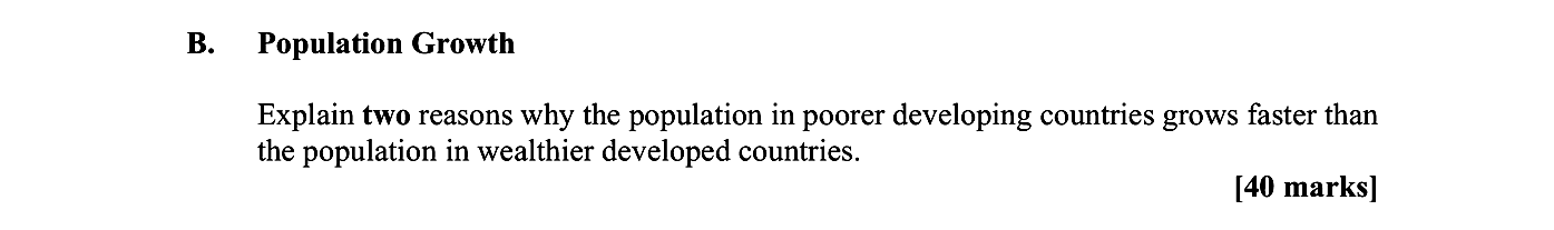 Population-Growth--Explain-two-reasons-why-the-population-in-poorer-developing-countries-grows-faster-than-the-population-in-wealthier-developed-countries.-Leaving Cert Geography-Question B-2009.png