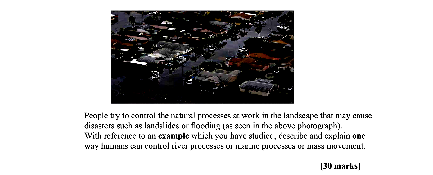 People-try-to-control-the-natural-processes-at-work-in-the-landscape-that-may-cause-disasters-such-as-landslides-or-flooding-(as-seen-in-the-above-photograph)-Leaving Cert Geography-Question Question 1-2008.png