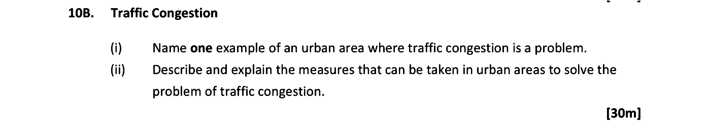 Traffic-Congestion--(i)-Name-one-example-of-an-urban-area-where-traffic-congestion-is-a-problem-Leaving Cert Geography-Question 10B-2019.png
