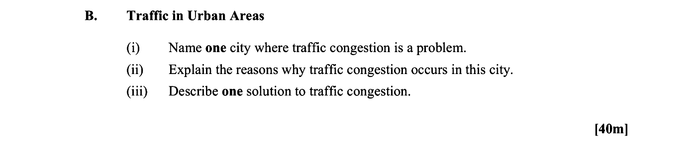 Traffic-in-Urban-Areas--(i)-Name-one-city-where-traffic-congestion-is-a-problem-Leaving Cert Geography-Question B-2015.png