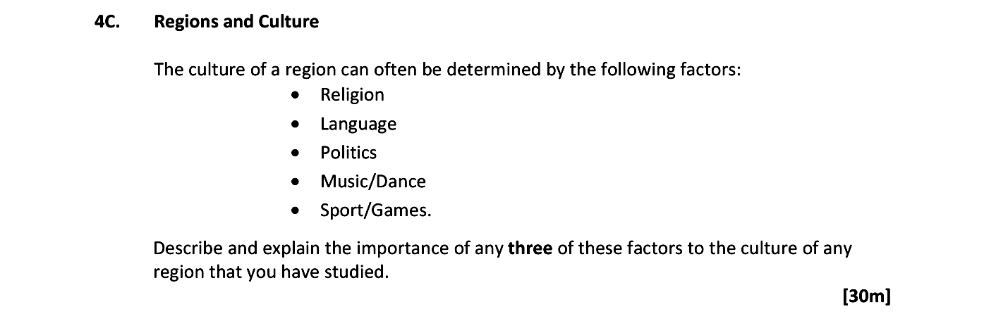 The-culture-of-a-region-can-often-be-determined-by-the-following-factors:----Religion---Language---Politics---Music/Dance---Sport/Games-Leaving Cert Geography-Question 4C-2019.png