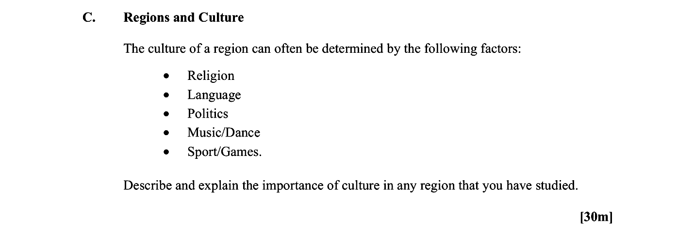The-culture-of-a-region-can-often-be-determined-by-the-following-factors:----Religion---Language---Politics---Music/Dance---Sport/Games-Leaving Cert Geography-Question C-2016.png