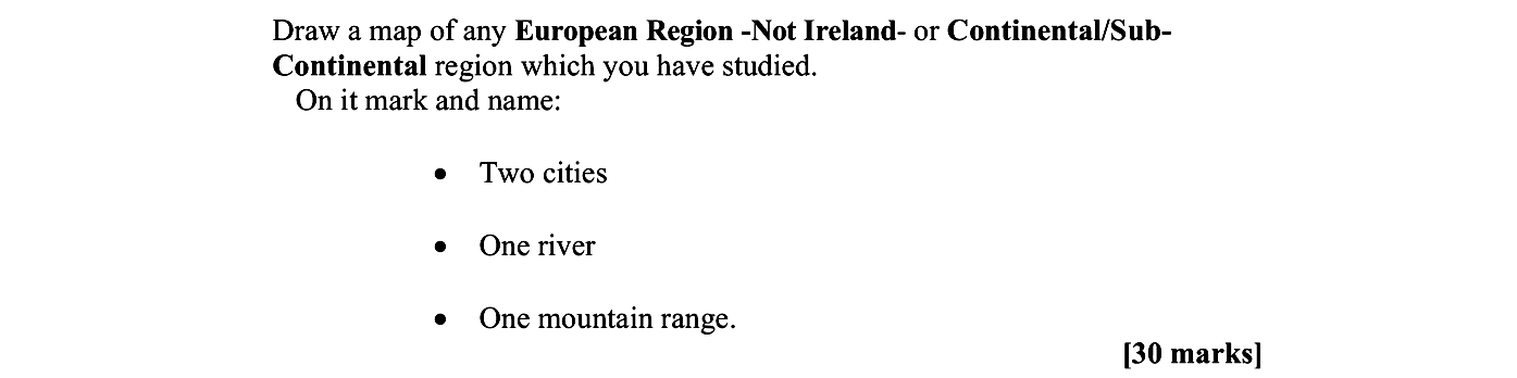 Draw-a-map-of-any-European-Region---Not-Ireland---or-Continental/Sub-Continental-region-which-you-have-studied-Leaving Cert Geography-Question Question 1-2008.png
