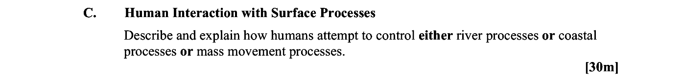 Human-Interaction-with-Surface-Processes--Describe-and-explain-how-humans-attempt-to-control-either-river-processes-or-coastal-processes-or-mass-movement-processes.-Leaving Cert Geography-Question C-2016.png