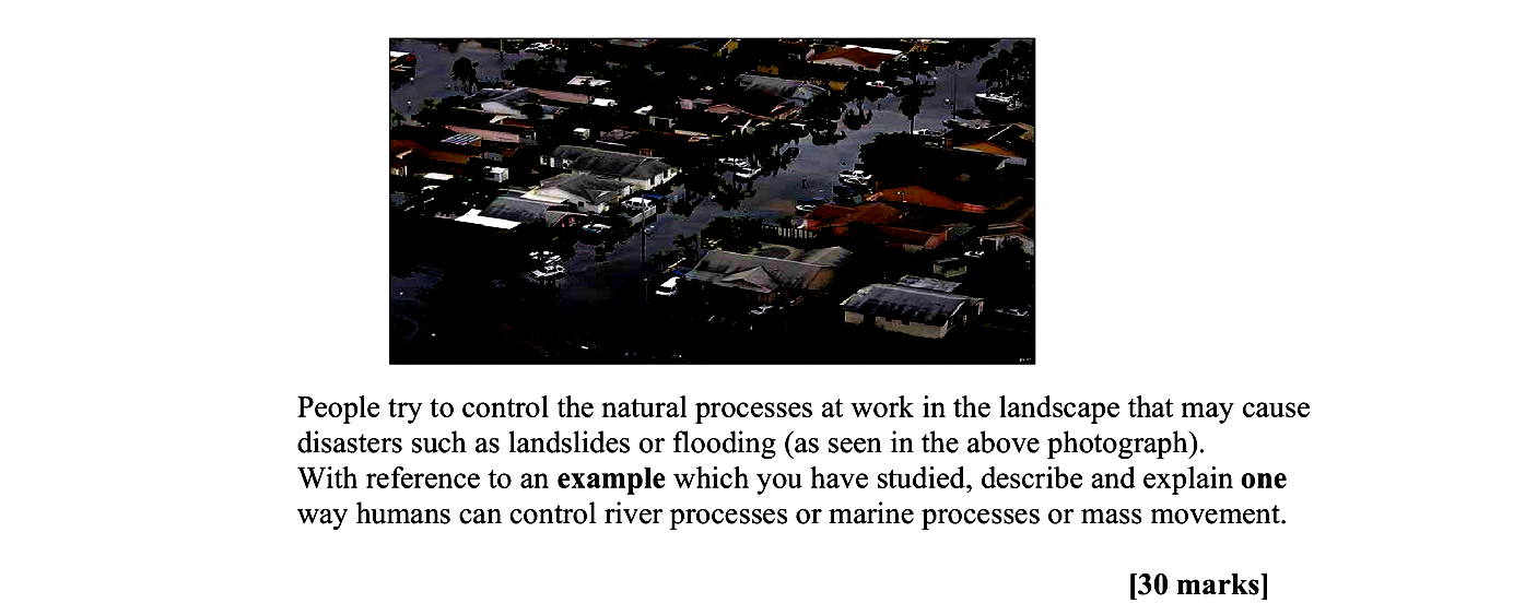 People-try-to-control-the-natural-processes-at-work-in-the-landscape-that-may-cause-disasters-such-as-landslides-or-flooding-(as-seen-in-the-above-photograph)-Leaving Cert Geography-Question 1-2008.png
