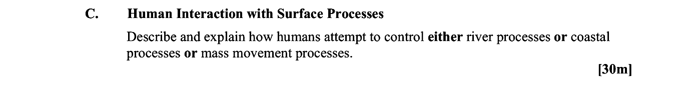 Human-Interaction-with-Surface-Processes--Describe-and-explain-how-humans-attempt-to-control-either-river-processes-or-coastal-processes-or-mass-movement-processes.-Leaving Cert Geography-Question C-2016.png