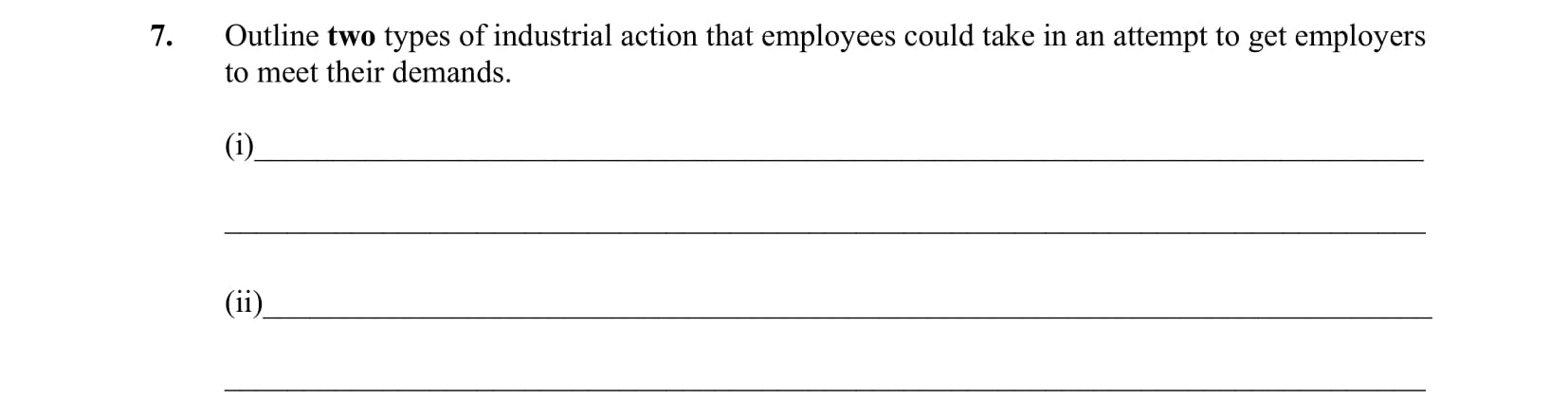 Outline-two-types-of-industrial-action-that-employees-could-take-in-an-attempt-to-get-employers-to-meet-their-demands-Leaving Cert Business-Question 7-2011.png