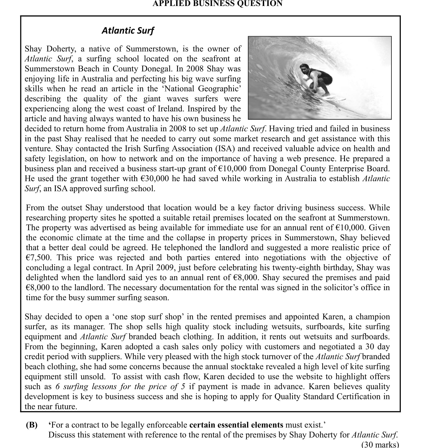 'For-a-contract-to-be-legally-enforceable-certain-essential-elements-must-exist.'--Discuss-this-statement-with-reference-to-the-rental-of-the-premises-by-Shay-Doherty-for-Atlantic-Surf.-Leaving Cert Business-Question B-2014.png