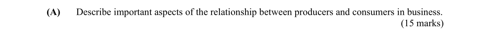 (A)-Describe-important-aspects-of-the-relationship-between-producers-and-consumers-in-business-Leaving Cert Business-Question 1-2005.png