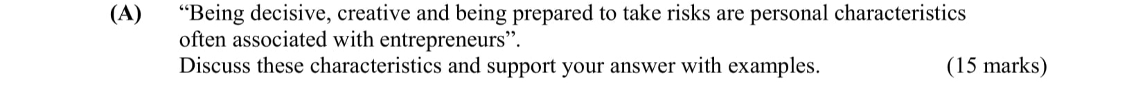 "Being-decisive,-creative-and-being-prepared-to-take-risks-are-personal-characteristics-often-associated-with-entrepreneurs"-Leaving Cert Business-Question A-2008.png
