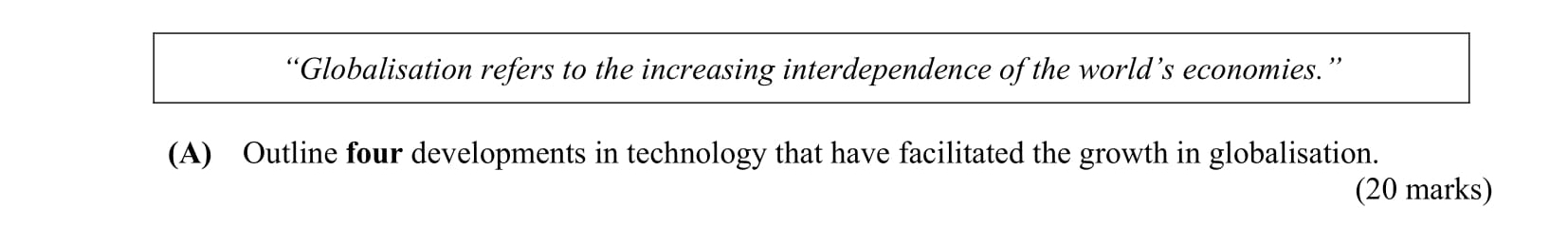 Outline-four-developments-in-technology-that-have-facilitated-the-growth-in-globalisation.--Leaving Cert Business-Question 3(A)-2012.png