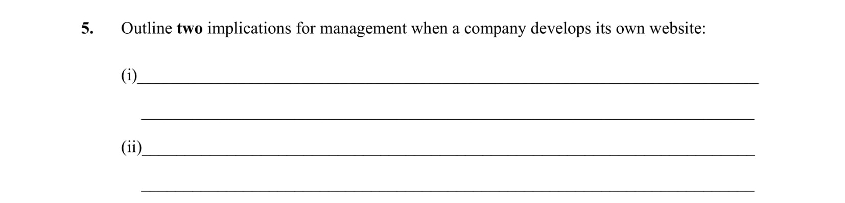 Outline-two-implications-for-management-when-a-company-develops-its-own-website:--(i)----(ii)---Leaving Cert Business-Question 5-2013.png