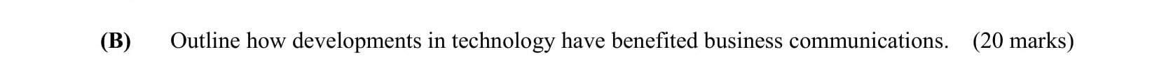 Outline-how-developments-in-technology-have-benefited-business-communications-Leaving Cert Business-Question 4 B-2014.png